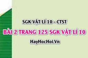 Giải bài 2 trang 125 SGK Vật lí 10 Chân trời sáng tạo
